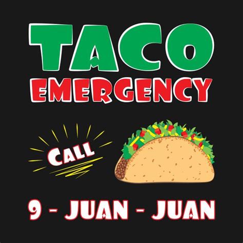 Taco Emergency Call 9 Juan Juan Shirt Funny Meme Humor