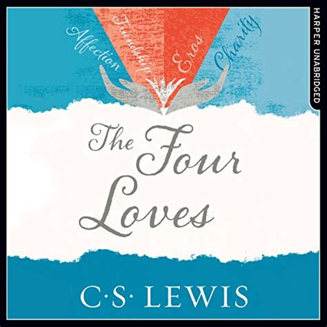 The Four Loves C S Lewis Signature Classic Audio Download C S