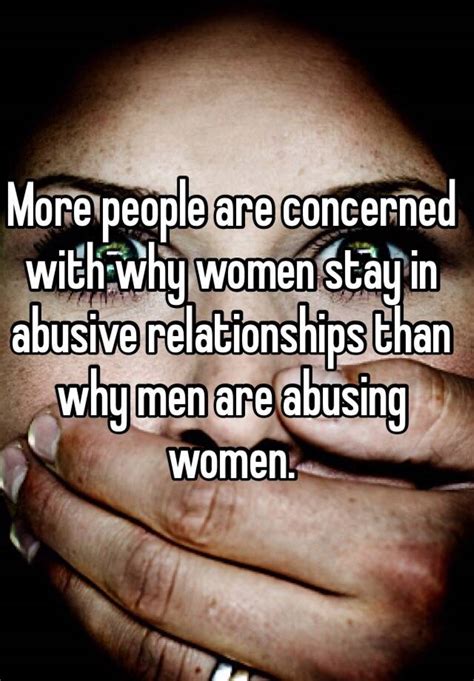 more people are concerned with why women stay in abusive