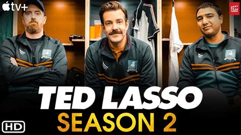 Ted Lasso Season Two Release Date Plot Cast Trailer
