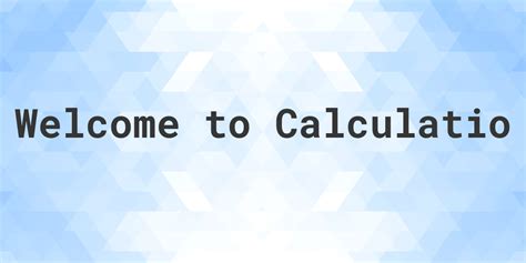 calculatio     calculate