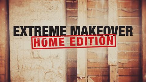 Hgtv Is Reviving Extreme Makeover Home Edition