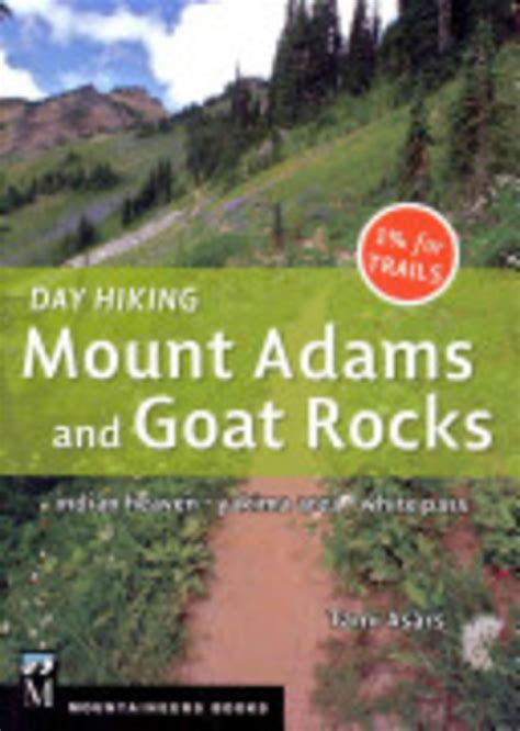 Day Hiking Mount Adams And Goat Rocks