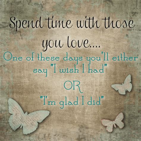 100 Trendy Time For Loved Ones Quotes And Images Picsmine