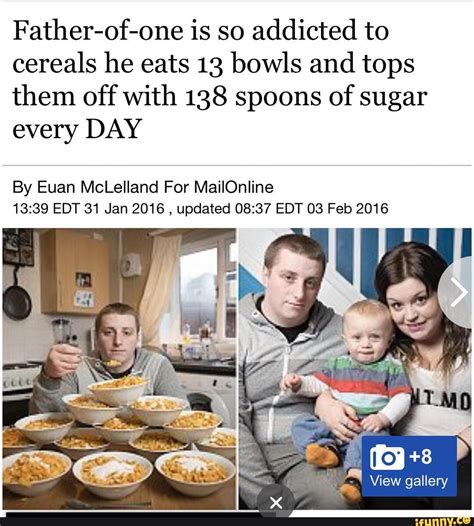 father of one is so addicted to cereals he eats 13 bowls and tops them