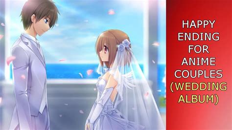 Happy Ending For Anime Couples Wedding Album Part 1
