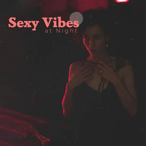 Album Sexy Vibes At Night Jazz Relaxation Smooth Music For Lovers