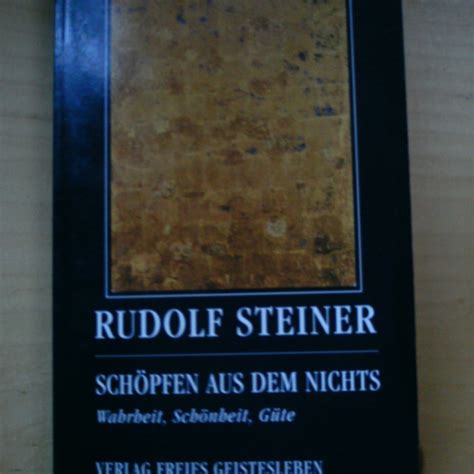 rudolf steiner schöpfen aus dem nichts wahrheit