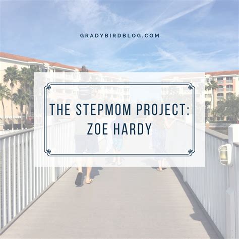 the stepmom project zoe hardy gradybird blog