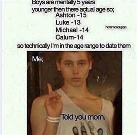 Luke Is My Age Then Asdfghjkl But I Still Wouldn T Date Him I M