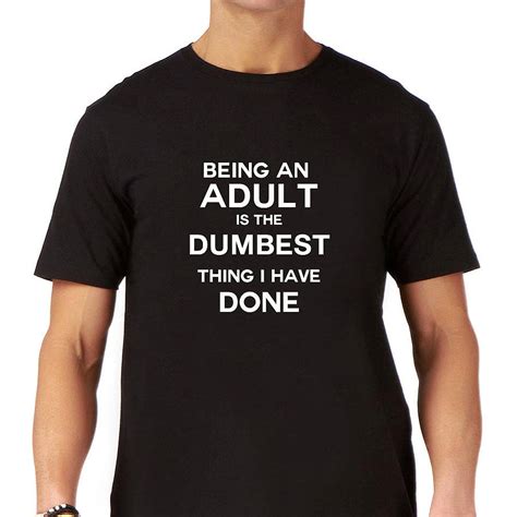 funny mens slogan t shirt being an adult by yeah boo