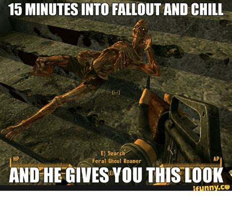 15 minutes into fallout and chill e search and he gives ghoul roamer