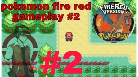 Pokemon Fire Red Gameplay 2 I Got Pokedex And Pokeballs