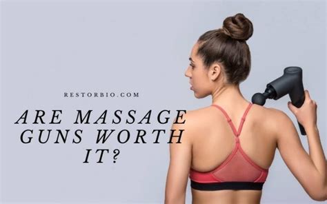 are massage guns worth it top full guide 2022 restorbio