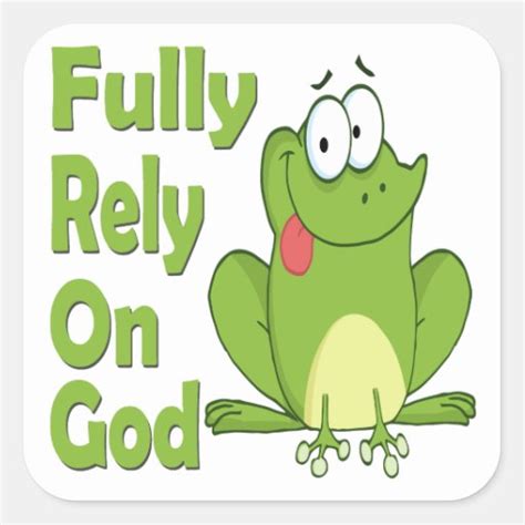 fully rely  god frog square sticker zazzle