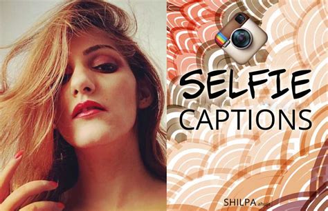 300 selfie captions and quotes for instagram for all types of selfies