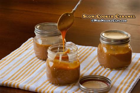 slow cooker caramel who needs a cape