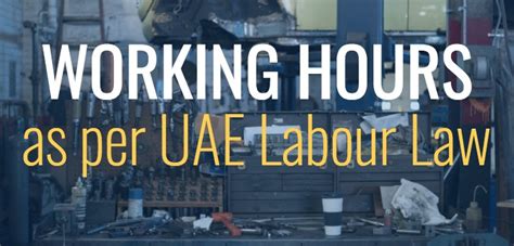What Are Working Hours In Uae Labor Law Updated 2021