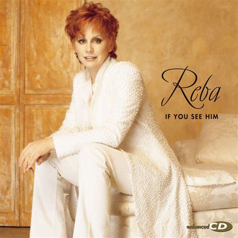 Release Group “if You See Him” By Reba Mcentire Musicbrainz