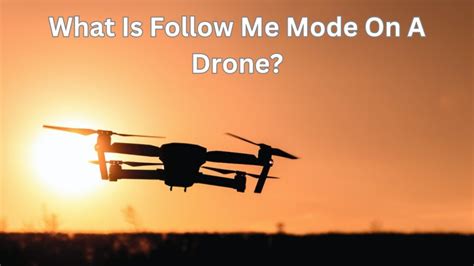 follow  mode   drone  comprehensive guide