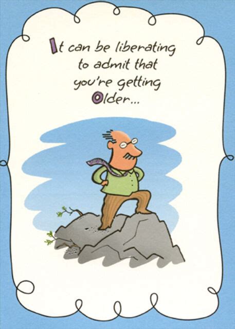 Liberating To Admit You Re Getting Older Funny Birthday Card For Him