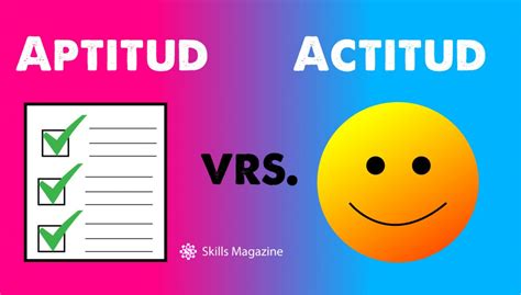 Aptitud Y Actitud Diferencias Similitudes Y Cuadro Comparativo