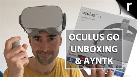 Oculus Go Unboxing Setup Tour And Ayntk Youtube
