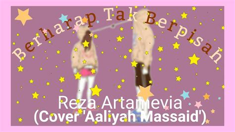 Berharap Tak Berpisah Reza Artamevia Cover Aaliyah