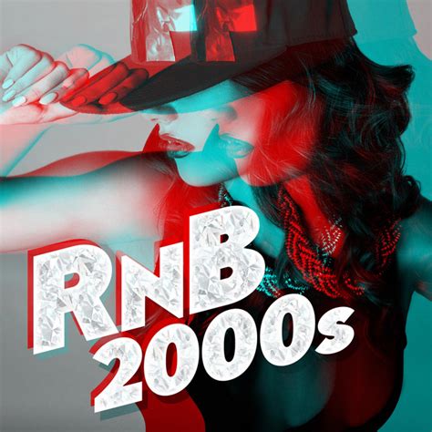 Rnb 2000s By Various Artists On Spotify