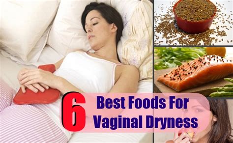 6 best foods for vaginal dryness how to prevent vaginal