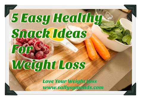 5 Easy Healthy Snack Ideas For Weight Loss Sally Symonds