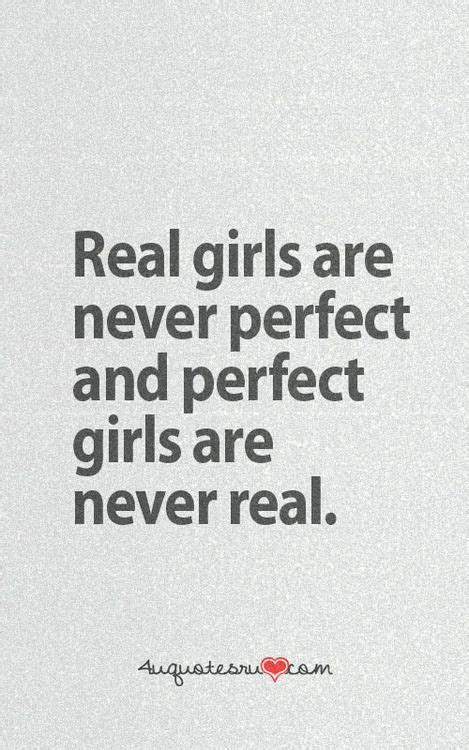 real girls are never perfect and perfect girls are never real