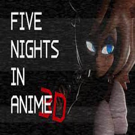Five Nights In Anime 3d Apk Android Game Descargar Gratis