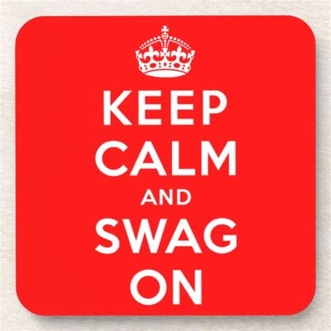 Keep Calm And Swag On Beverage Coaster Zazzle
