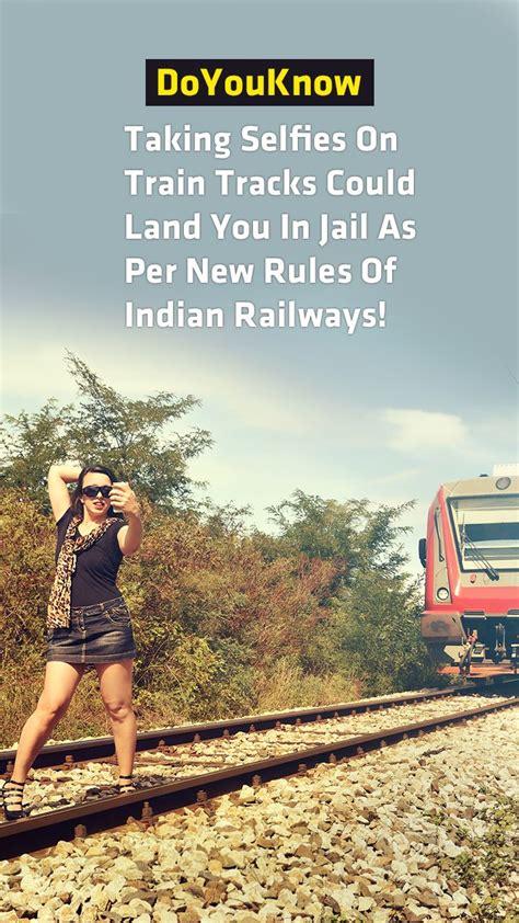 taking selfies on train tracks could land you in jail as per new indian