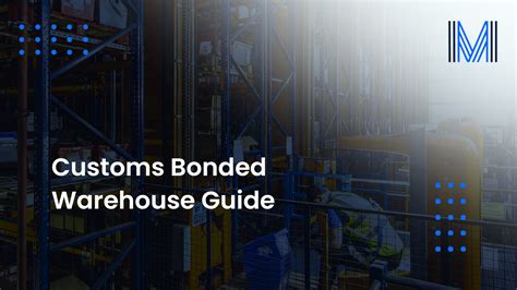 ultimate customs bonded warehouse guide meteor space