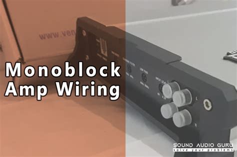 complete guide  monoblock amp wiring diagrams      build   amp