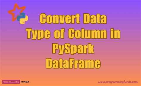 dataframe   change pyspark data frame column data type itecnote