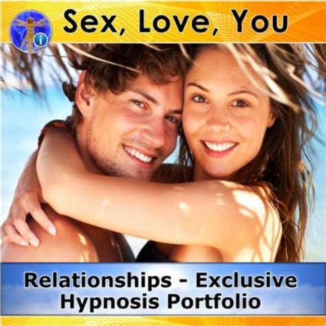 Sex Love You And Relationships Exclusive Hypnosis