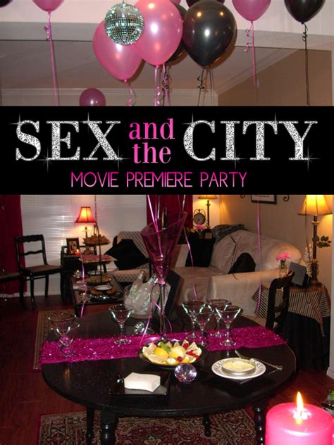 how to throw a movie premiere party sex and the city movie