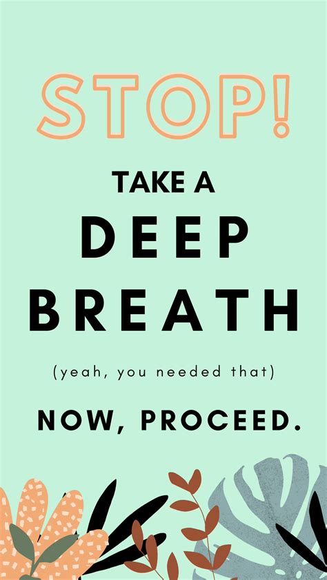 Stop Take A Deep Breath Now Proceed Inspiration