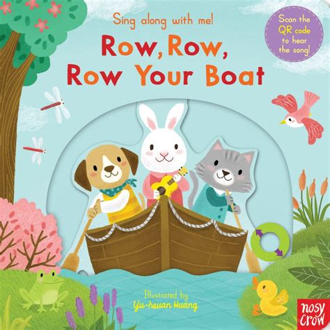 sing    row row row  boat nosy crow