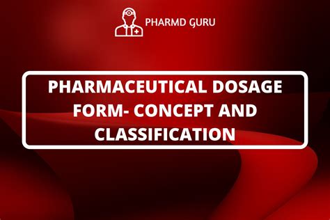 pharmaceutical dosage form concept  classification pharmd guru