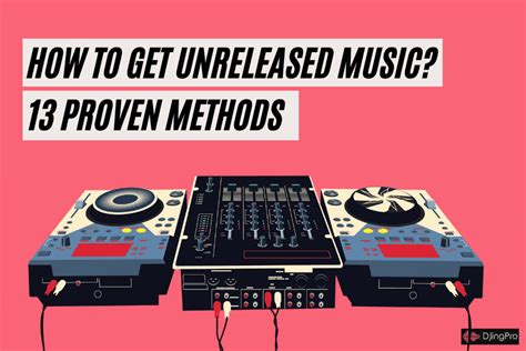unreleased   proven methods  djs