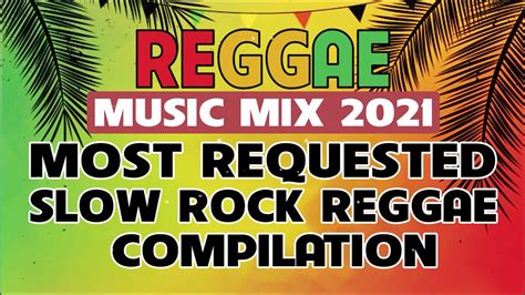 reggae music mix 2021 🔥 most requested slow rock reggae nonstop
