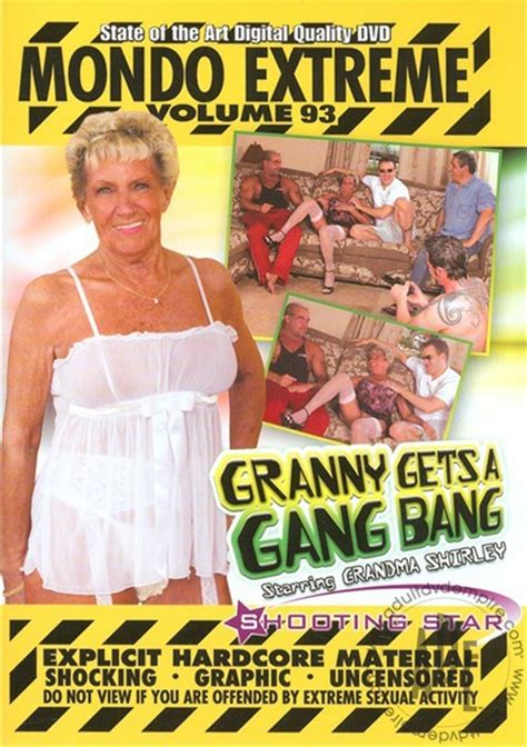 mondo extreme 93 granny gets a gangbang 2010 videos on demand adult dvd empire