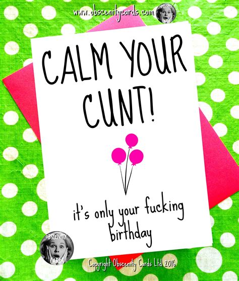 Funny Birthday Card Calm Your Cunt It S Only Your Fucking Birthday