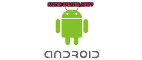 android updates faster techtictok