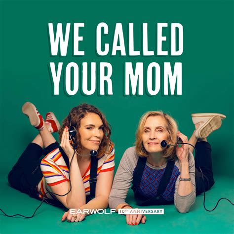 We Called Your Mom Listen Via Stitcher For Podcasts