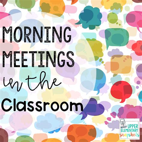 Morning Meetings In The Classroom Upper Elementary Snapshots